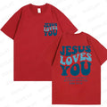 Jesus Loves You T-Shirt Unisex